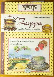 E la chiamano zuppa , vellutate ,creme ,