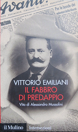 Il fabbro di Predappio. Vita di Alessand Mussolini