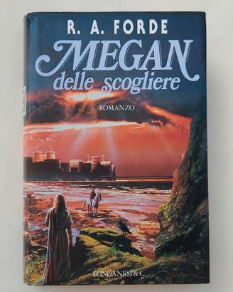 Megan delle scogliere R.A.Forde Ed.Longanesi, 1992