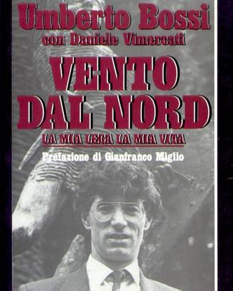 Umberto Bossi - Vento dal nord