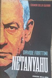Netanyahu - I Signori della Guerra Davide Frattini