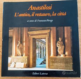 ANASTILOSI. L'antico, il restauro, la città.