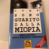 Come sono guarito dalla miopia. Senza occhiali, le