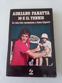 Io e il tennis La mia vita Adriano Panatta 