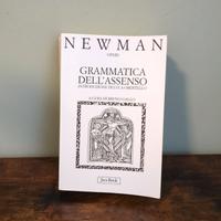 Opere. Grammatica dell'Assenso - John Henry Newman