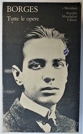 BORGES Tutte le opere I MERIDIANI PRIMA EDIZIONE