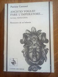 Anch’io vorrei fare l’imperatore
