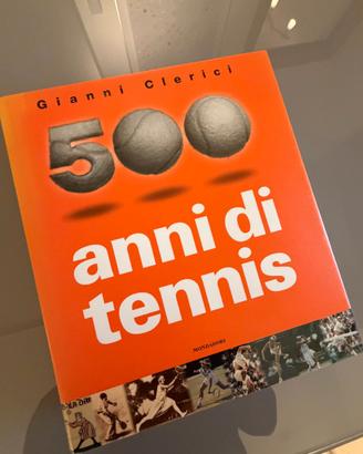 Gianni Clerici - 500 Anni di Tennis - Mondadori