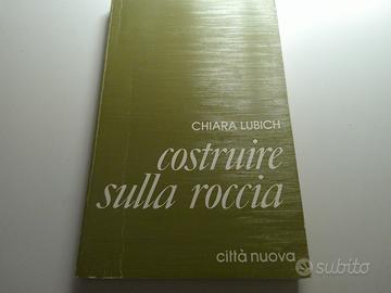 Costruire sulla roccia - Chiara Lubich