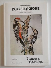 Libro "L'uccellagione" poesia/poema di A Tirabosco