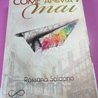 Libro come anima mai di Rossana Soldano