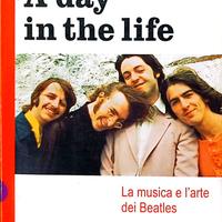 A day in the life. La vita e l'arte dei Beatles