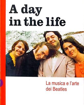 A day in the life. La vita e l'arte dei Beatles