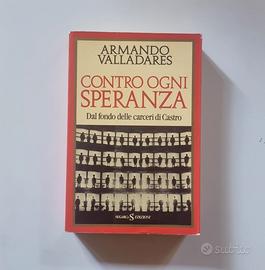 Libro Contro *gni speranza - Armando Valladares