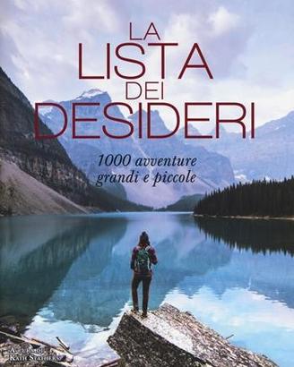 La Lista dei Desideri 1000 Avventure nella Natura