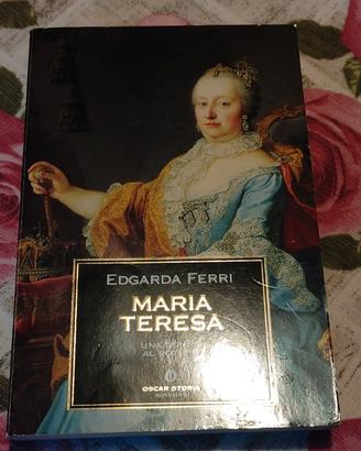 MARIA TERESA UNA DONNA AL POTERE - EDGARDA FERRI