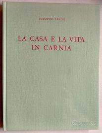 1968 LODOVICO ZANINI  La casa e la vita in Carnia