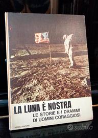 La luna è nostra, 1969, con molte fotografie