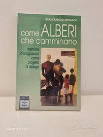 Come alberi che camminano, memorie d'emigrazione