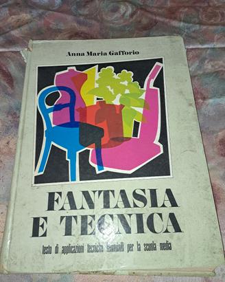 Anna Maria Gafforio -
FANTASIA E TECNICA