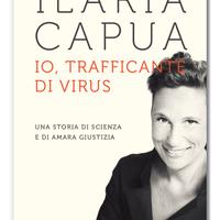 "Io trafficante di virus" libro di Ilaria Capua