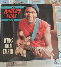 The Robert Cray band - Who's bene Talkin' - Vinile