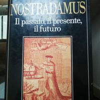 Nostradamus il passato il presente il futuro