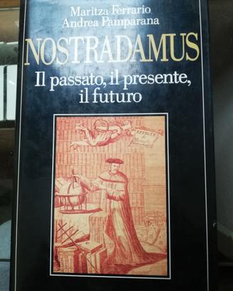 Nostradamus il passato il presente il futuro