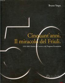 CINQUANT'ANNI, IL MIRACOLO DEL FRIULI

