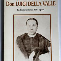 Don Luigi della Valle La testimonianza delle opere