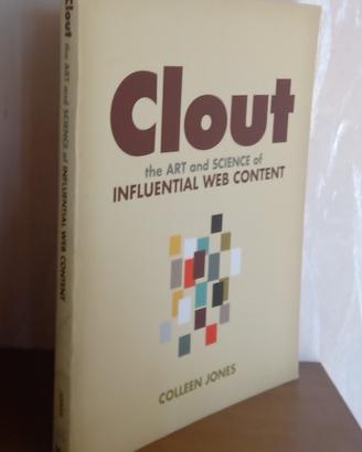 Clout: The Art and Science of Influential Web Cont