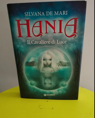 📚 HANIA - Il Cavaliere di Luce - Silvana De Mari 