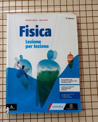 Fisica "Lezione per lezione" secondo biennio