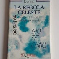 La Regola Celeste (Tao Te Ching) - Lao Tzu