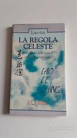 La Regola Celeste (Tao Te Ching) - Lao Tzu