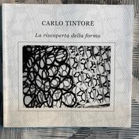 LA RISCOPERTA DELLA FORMA - CARLO TINTORE