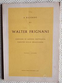 A ricordo di Walter Frignani caduto sulla Graglias