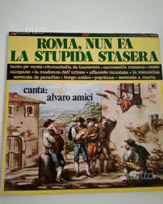 Vinile Alvaro Amici "Roma, nun fa la stupida stas"
