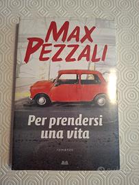 Libro "Per prendersi una vita" di Max Pezzali