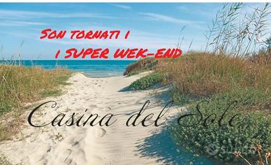 SUPER WEEK-END CASINA del SOLE dal ven. al lunedì