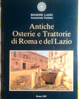 Antiche osterie e trattorie di Roma e del Lazio
