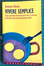 Vivere Semplice. Antonio Mazza. Castelvecchi