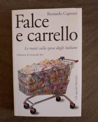 Libro "Falce e carrello" di Bernardo Caprotti