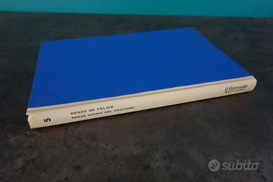 Renzo De Felice “Breve Storia del Fascismo”