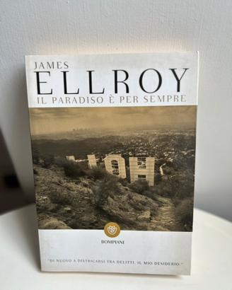 James Ellroy: Il paradiso è per sempre - Bompiani