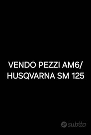 pezzi am6/husqvarna sm 125