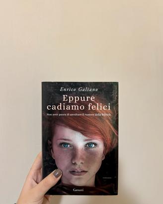 Eppure cadiamo felici