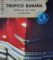 Tropico Banana, di Pietro Scozzari