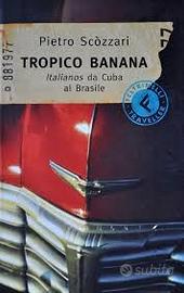 Tropico Banana, di Pietro Scozzari