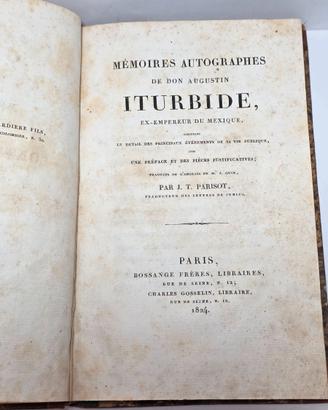 Iturbide Memoires Ex Empereur du Mexique Parisot 